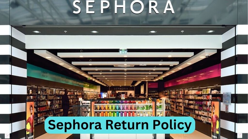 Sephora Return Policy Sephora Exchange Policy Know This..